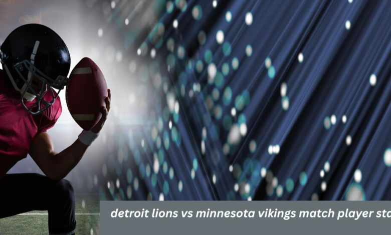 detroit lions vs minnesota vikings match player stats