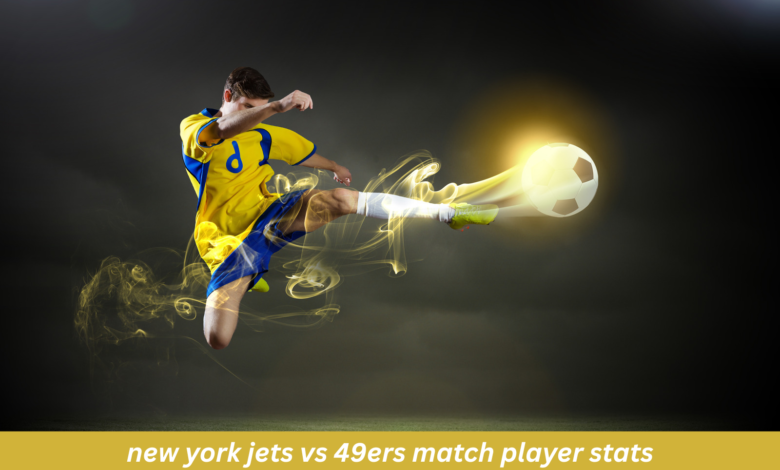 new york jets vs 49ers match player stats